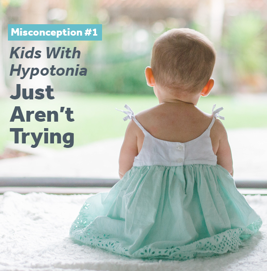 Kids with hypotonia aren't trying