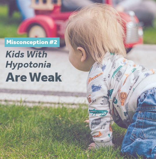 Kids with hypotonia aren't weak