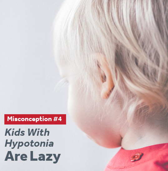 Kids with hypotonia are not lazy