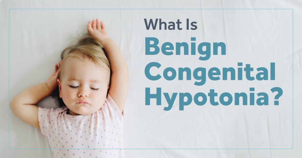 Benign Congenital Hypotonia - What Is It?