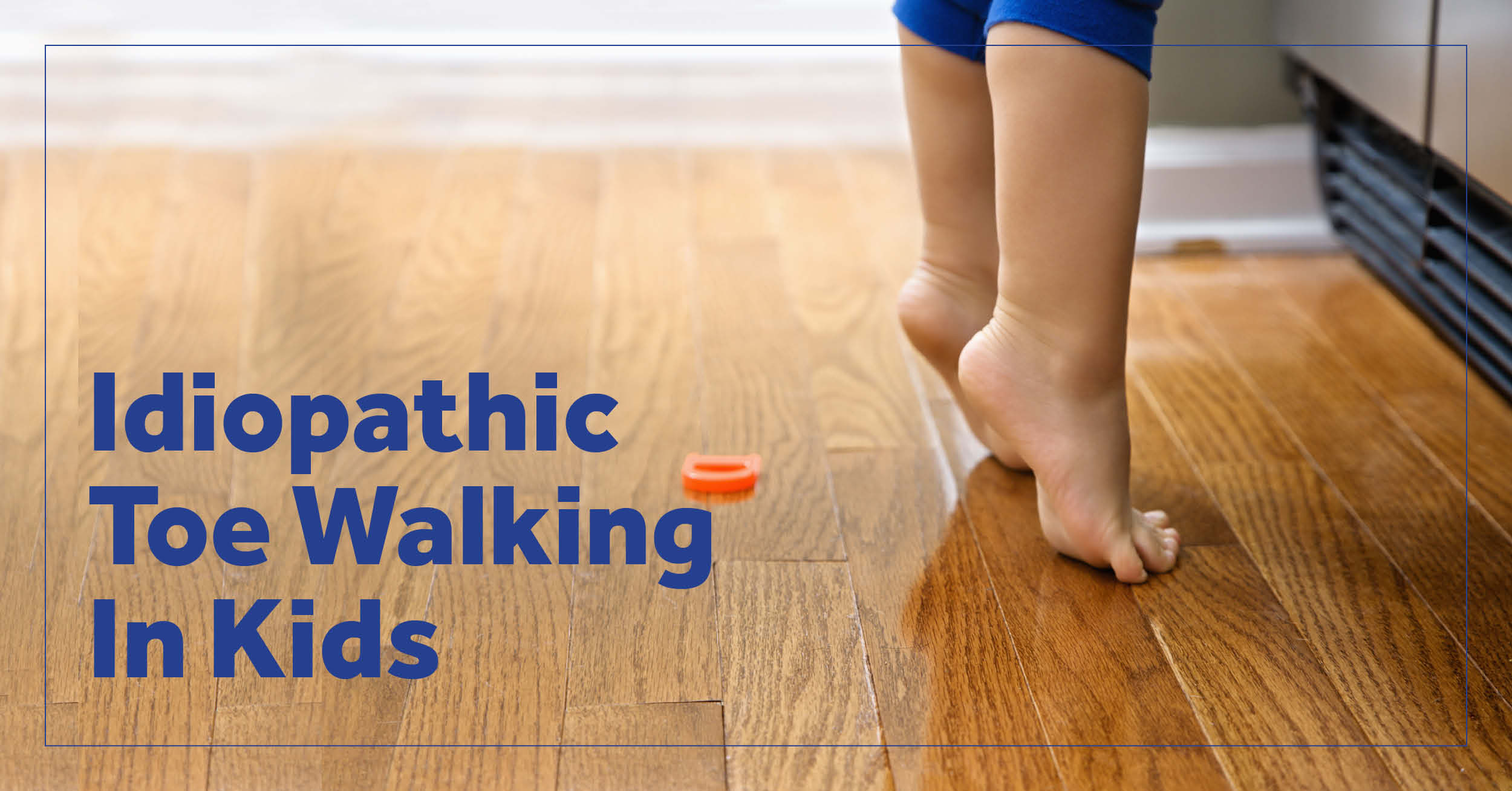 idiopathic-toe-walking-in-kids-surestep