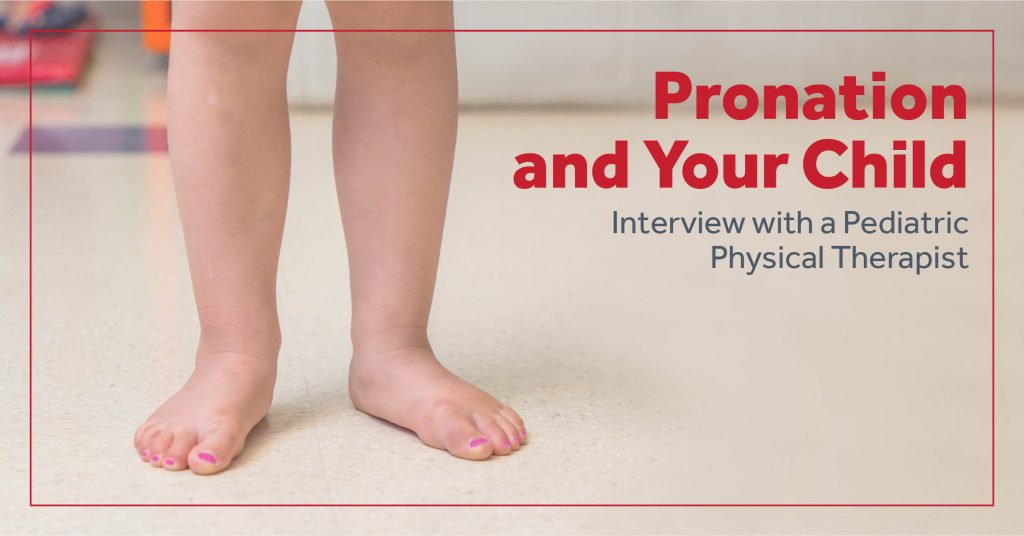 Pronation and Your Child - Interview With A Pediatric PT | Surestep