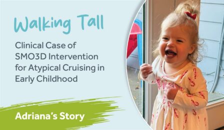 Walking Tall: Clinical Case of SMO3D Intervention for Atypical Cruising in Early Childhood